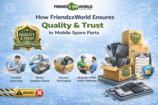How FriendzzWorld Ensures Quality & Trust in Mobile Spare Parts